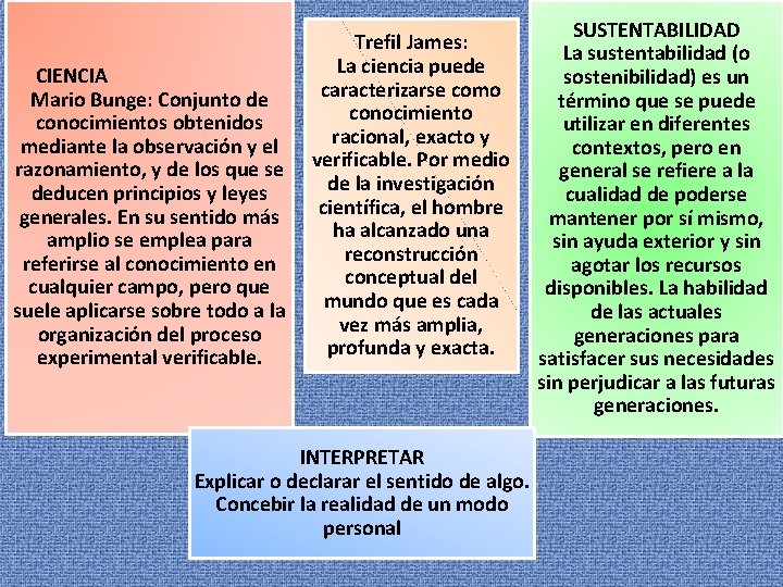 CIENCIA Mario Bunge Conjunto de conocimientos obtenidos mediante