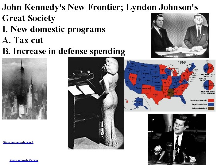 John Kennedy's New Frontier; Lyndon Johnson's Great Society I. New domestic programs A. Tax
