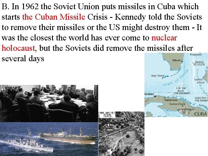 B. In 1962 the Soviet Union puts missiles in Cuba which starts the Cuban