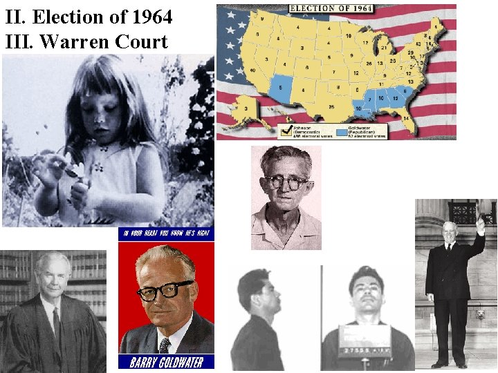 II. Election of 1964 III. Warren Court 
