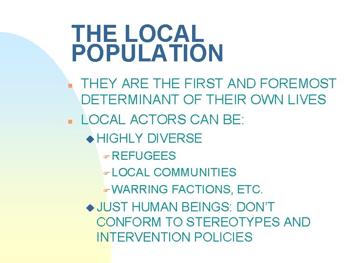 THE LOCAL POPULATION n n THEY ARE THE FIRST AND FOREMOST DETERMINANT OF THEIR THE LOCAL POPULATION n n THEY ARE THE FIRST AND FOREMOST DETERMINANT OF THEIR