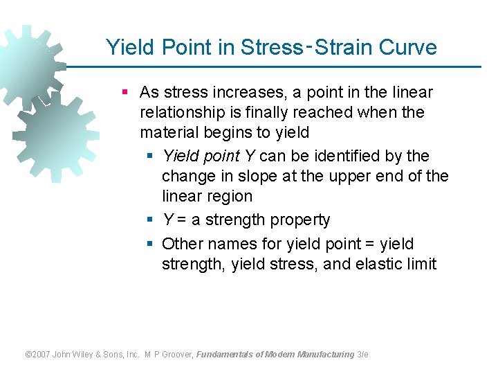 Yield Point in Stress‑Strain Curve § As stress increases, a point in the linear