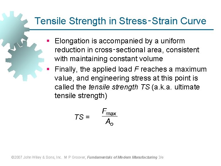 Tensile Strength in Stress‑Strain Curve § Elongation is accompanied by a uniform reduction in