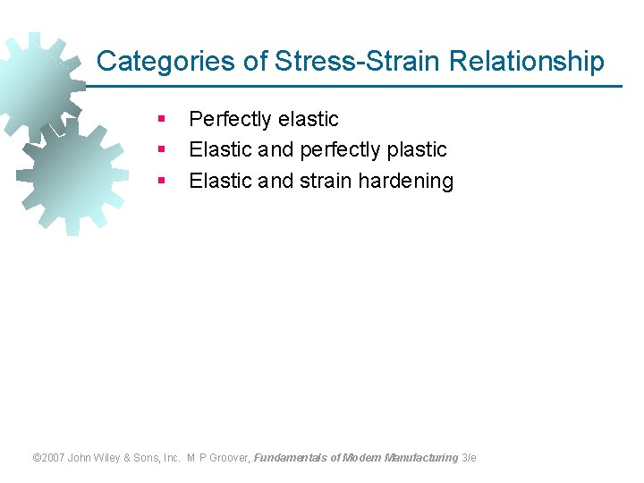 Categories of Stress-Strain Relationship § § § Perfectly elastic Elastic and perfectly plastic Elastic