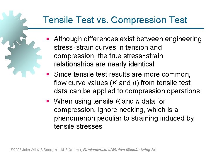 Tensile Test vs. Compression Test § Although differences exist between engineering stress‑strain curves in