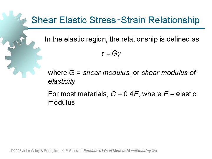 Shear Elastic Stress‑Strain Relationship In the elastic region, the relationship is defined as where