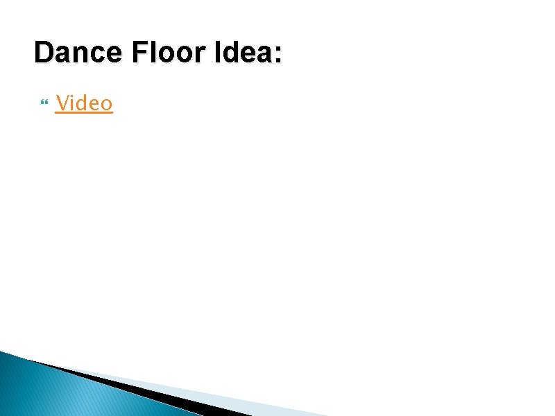 Dance Floor Idea: Video 