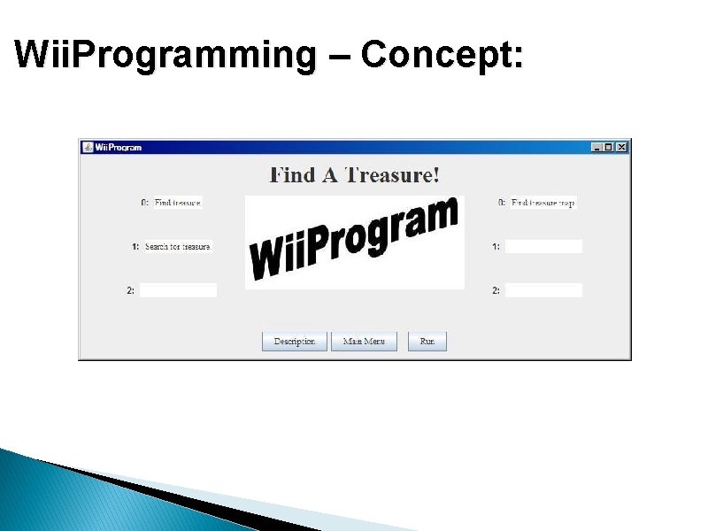 Wii. Programming – Concept: 