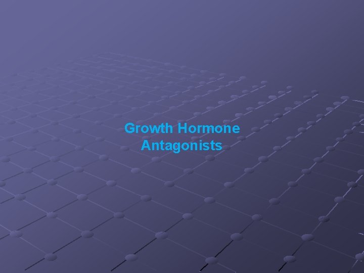 Growth Hormone Antagonists 
