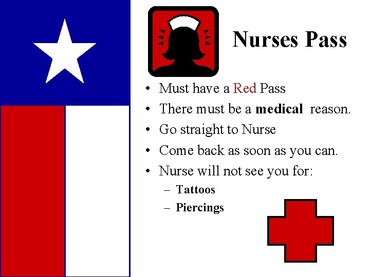 Nurses Pass • • • Must have a Red Pass There must be a
