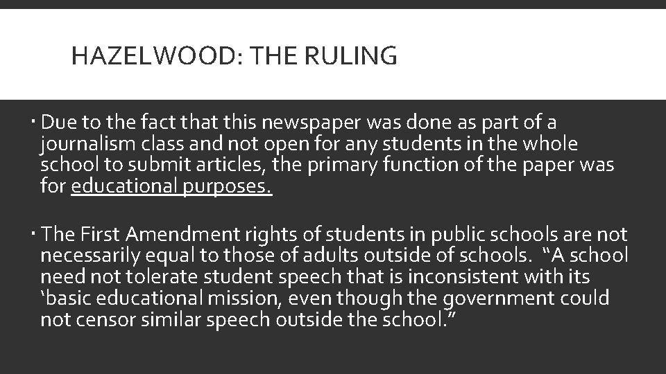 HAZELWOOD: THE RULING Due to the fact that this newspaper was done as part
