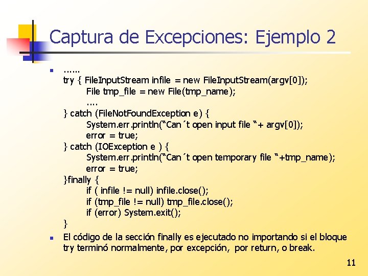Captura de Excepciones: Ejemplo 2 n n . . . try { File. Input.