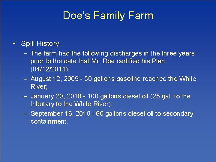 Doe’s Family Farm • Spill History: – The farm had the following discharges in