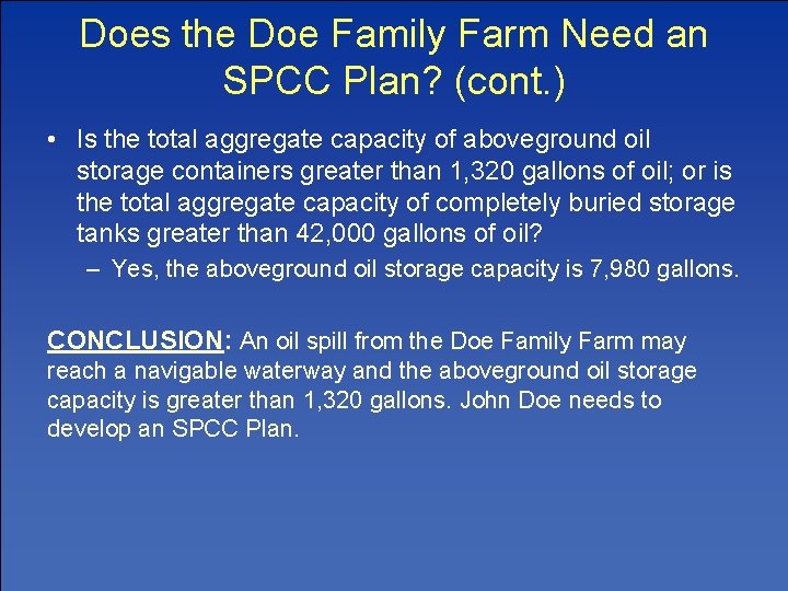 Does the Doe Family Farm Need an SPCC Plan? (cont. ) • Is the