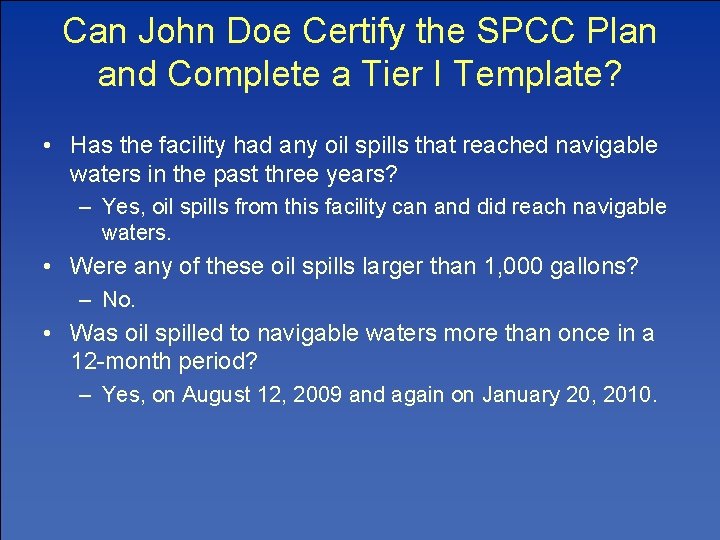 Can John Doe Certify the SPCC Plan and Complete a Tier I Template? •