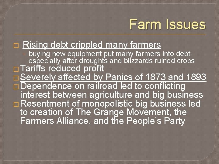 Farm Issues � Rising debt crippled many farmers • buying new equipment put many