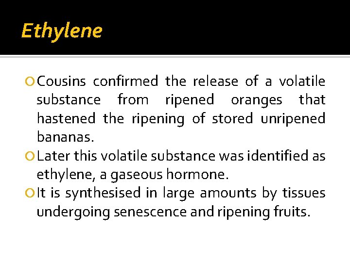 Ethylene Cousins confirmed the release of a volatile substance from ripened oranges that hastened