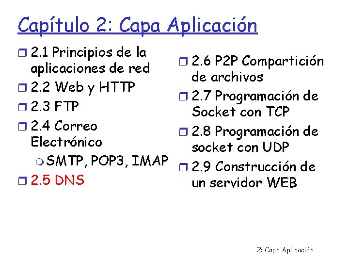 Capítulo 2: Capa Aplicación 2. 1 Principios de la 2. 6 P 2 P