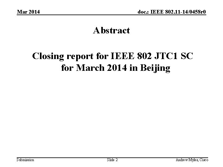 Mar 2014 doc. : IEEE 802. 11 -14/0458 r 0 Abstract Closing report for