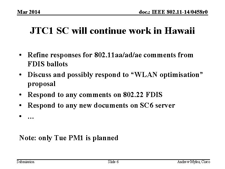 Mar 2014 doc. : IEEE 802. 11 -14/0458 r 0 JTC 1 SC will