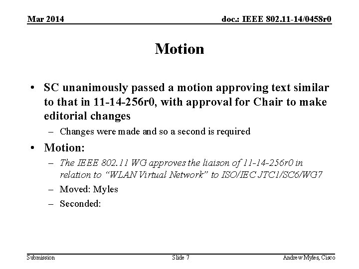 Mar 2014 doc. : IEEE 802. 11 -14/0458 r 0 Motion • SC unanimously