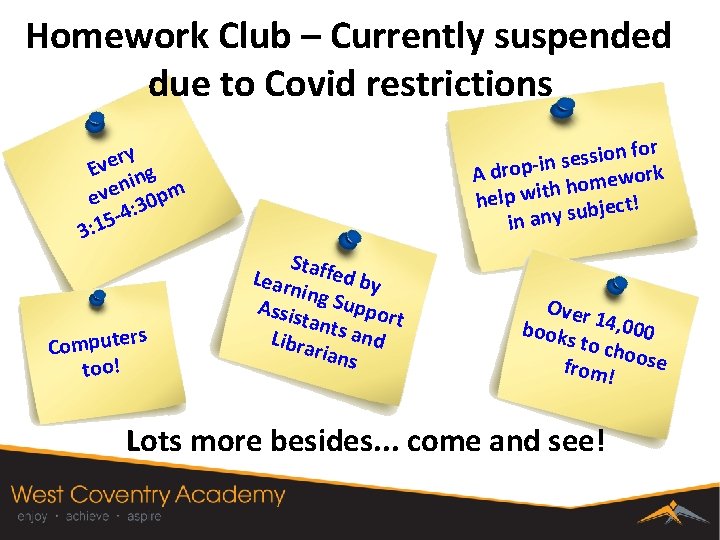 Homework Club – Currently suspended due to Covid restrictions n for o i s