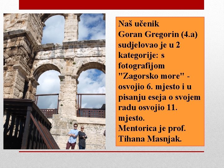 Naš učenik Goran Gregorin (4. a) sudjelovao je u 2 kategorije: s fotografijom "Zagorsko