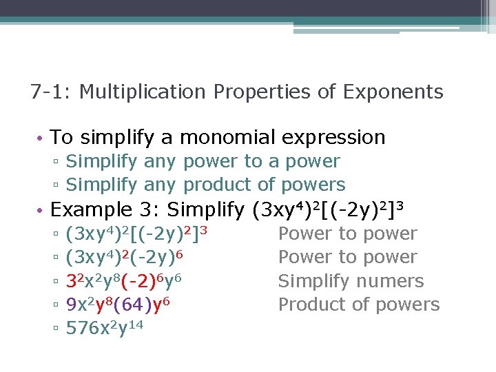 7 -1: Multiplication Properties of Exponents • To simplify a monomial expression ▫ Simplify