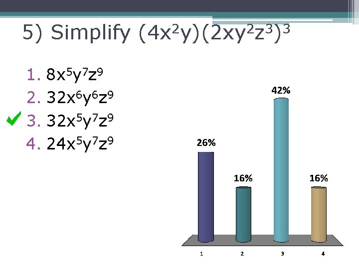 5) Simplify (4 x 2 y)(2 xy 2 z 3)3 1. 8 x 5