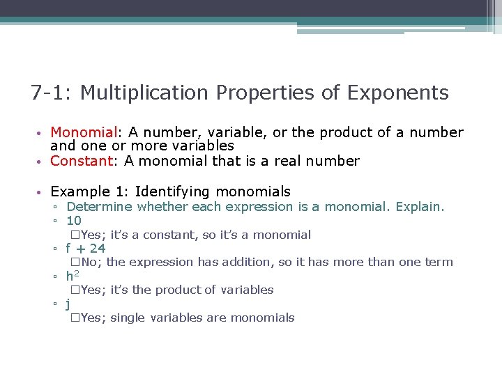 7 -1: Multiplication Properties of Exponents • Monomial: A number, variable, or the product