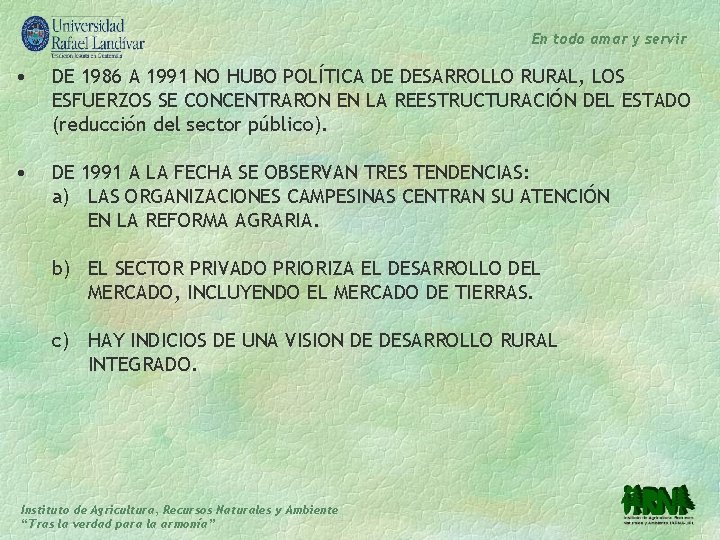 En todo amar y servir • DE 1986 A 1991 NO HUBO POLÍTICA DE