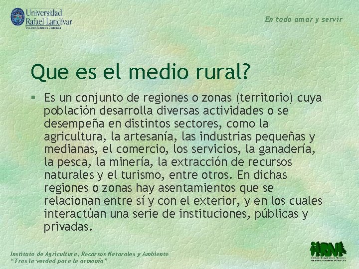 En todo amar y servir Que es el medio rural? § Es un conjunto