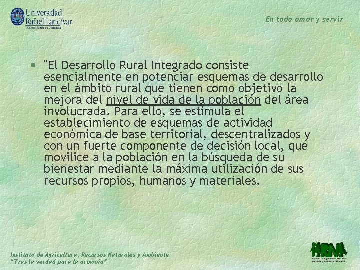 En todo amar y servir § "El Desarrollo Rural Integrado consiste esencialmente en potenciar