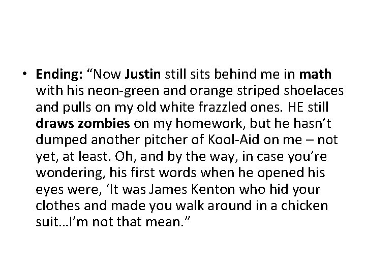  • Ending: “Now Justin still sits behind me in math with his neon-green