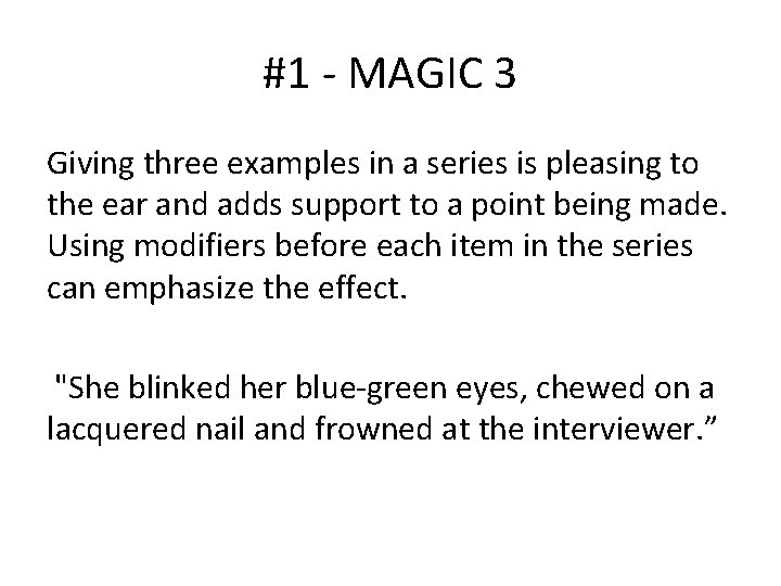 #1 - MAGIC 3 Giving three examples in a series is pleasing to the