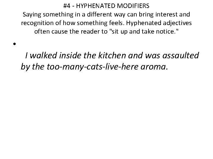 #4 - HYPHENATED MODIFIERS Saying something in a different way can bring interest and