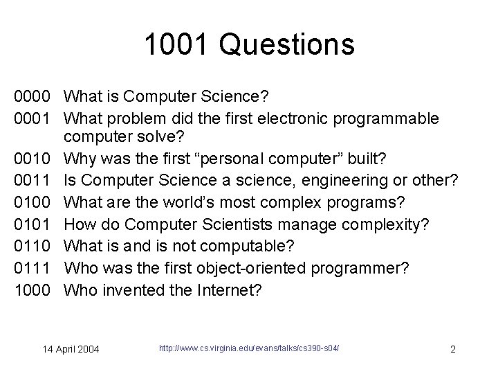 1001 Questions 0000 What is Computer Science? 0001 What problem did the first electronic