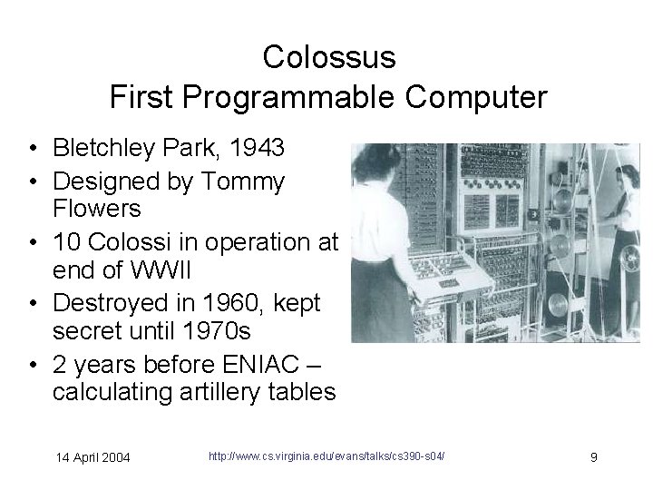 Colossus First Programmable Computer • Bletchley Park, 1943 • Designed by Tommy Flowers •