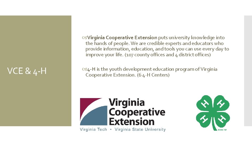 Virginia Cooperative Extension puts university knowledge into the hands of people. We are