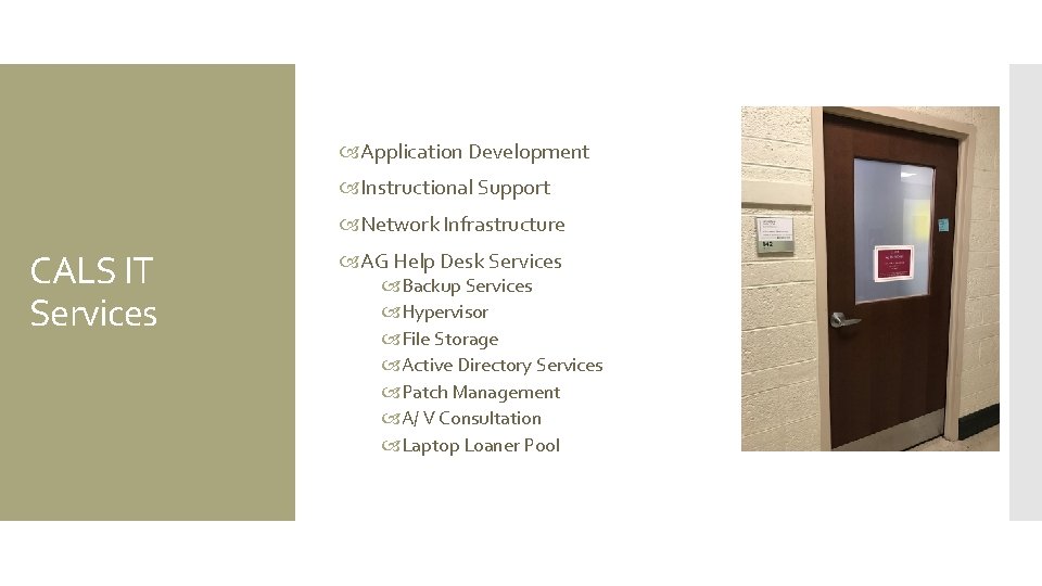  Application Development Instructional Support Network Infrastructure CALS IT Services AG Help Desk Services