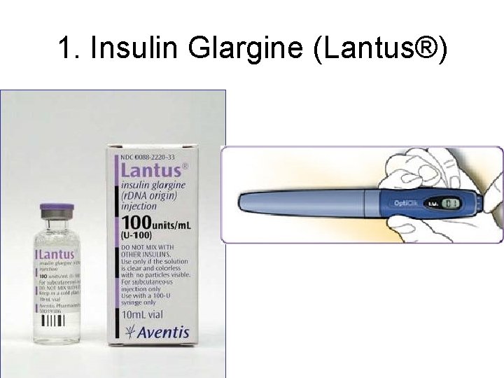 1. Insulin Glargine (Lantus®) 