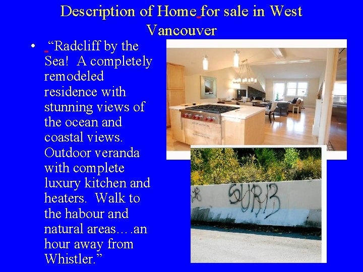 Description of Home for sale in West Vancouver • “Radcliff by the Sea! A