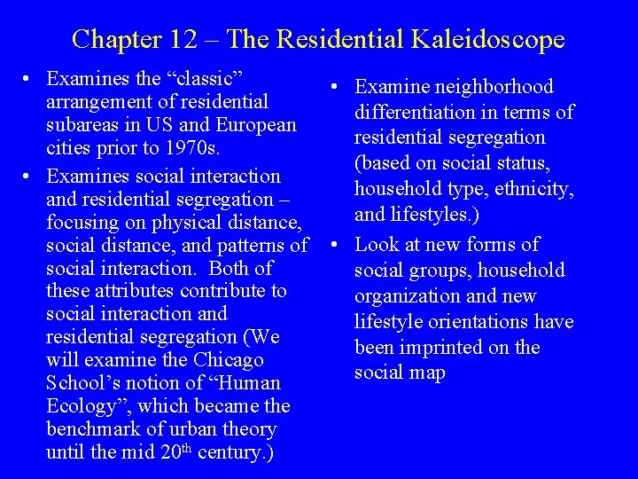 Chapter 12 – The Residential Kaleidoscope • Examines the “classic” arrangement of residential subareas