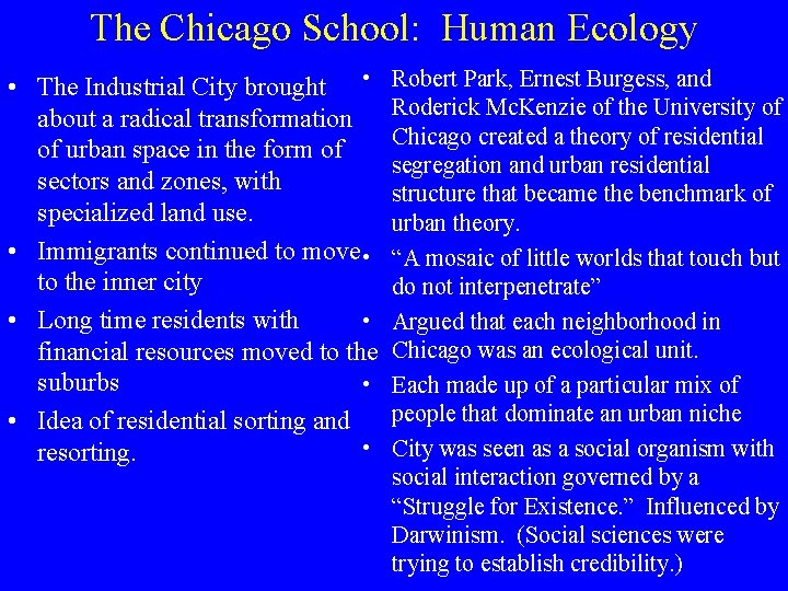 The Chicago School: Human Ecology • The Industrial City brought • about a radical
