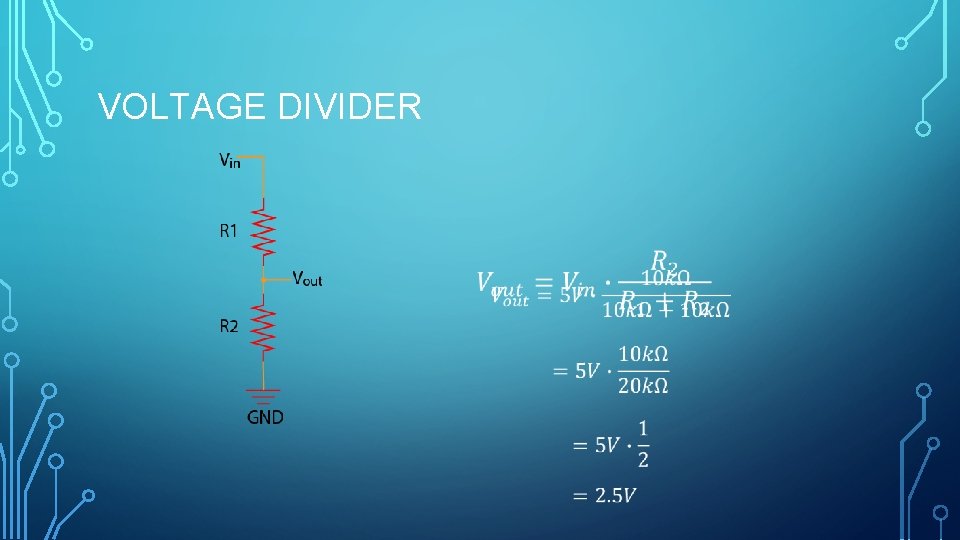 VOLTAGE DIVIDER 