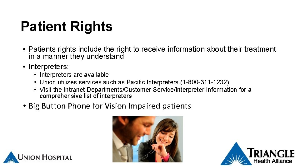 Patient Rights • Patients rights include the right to receive information about their treatment