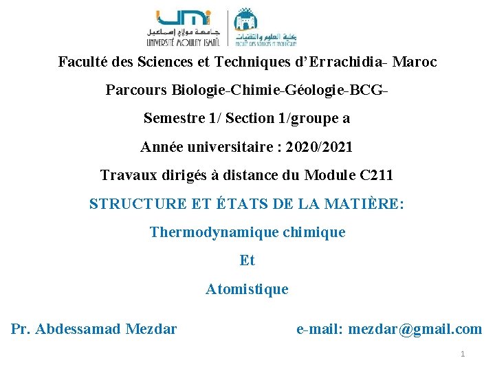 Faculté des Sciences et Techniques d’Errachidia- Maroc Parcours Biologie-Chimie-Géologie-BCGSemestre 1/ Section 1/groupe a Année