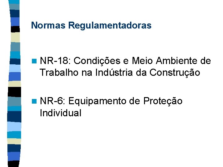Normas Regulamentadoras n NR-18: Condições e Meio Ambiente de Trabalho na Indústria da Construção