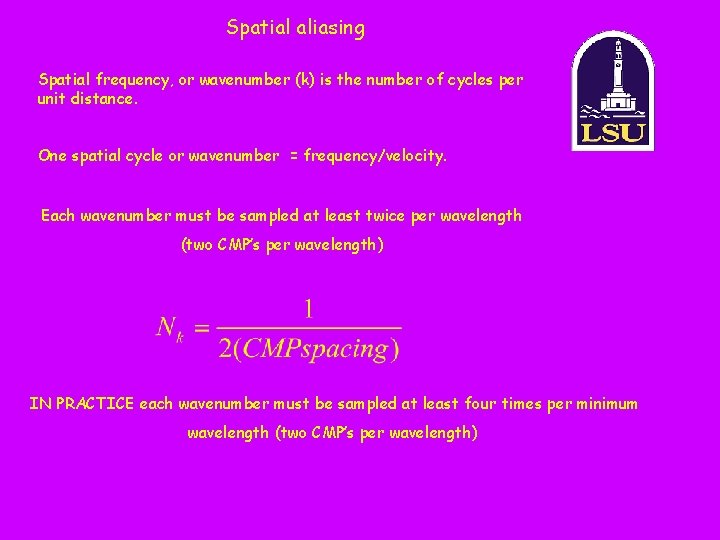 Spatial aliasing Spatial frequency, or wavenumber (k) is the number of cycles per unit