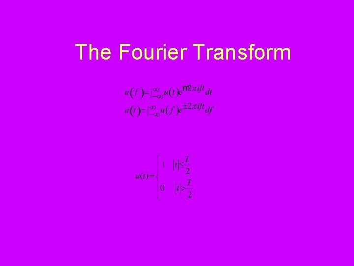 The Fourier Transform 